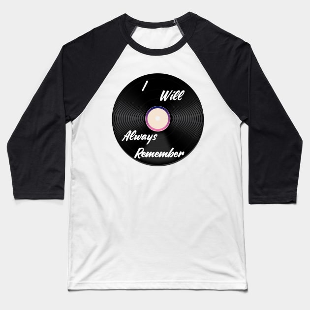 I Will Always Remember Baseball T-Shirt by nickemporium1